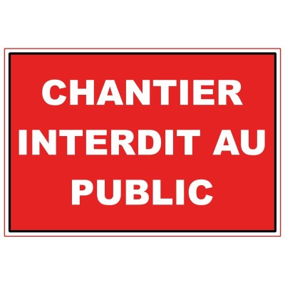 Panneau PVC rectangulaire - Chantier interdit au public - lot de 5
